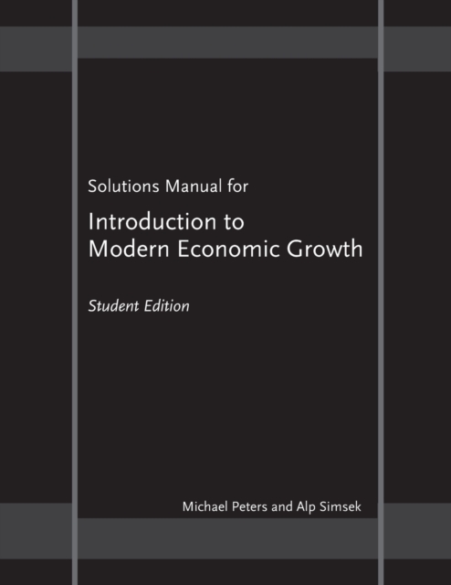 Solutions Manual for "Introduction to Modern Economic Growth" : Student Edition, Paperback / softback Book