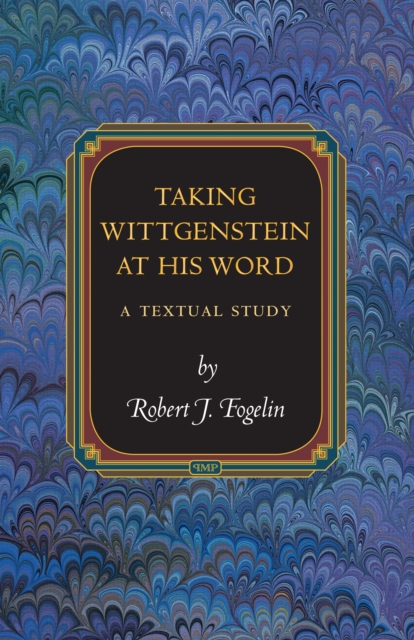 Taking Wittgenstein at His Word : A Textual Study, Hardback Book