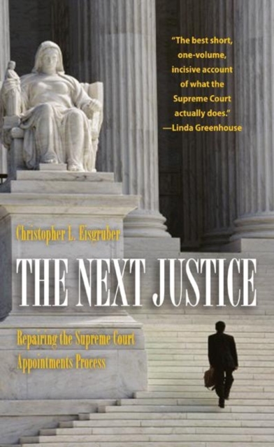 The Next Justice : Repairing the Supreme Court Appointments Process, Paperback / softback Book