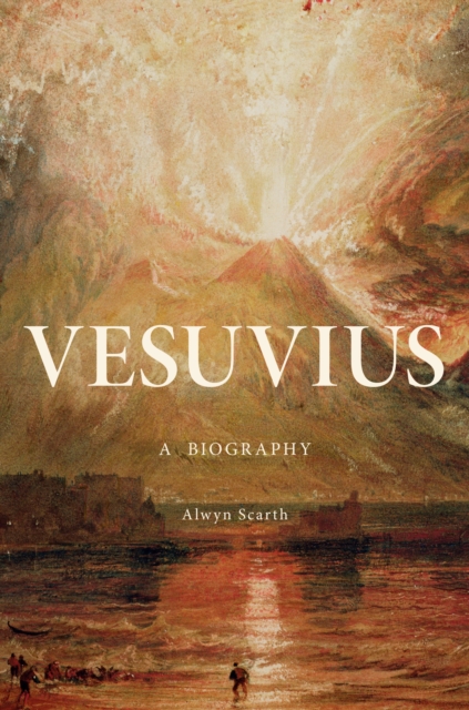 Vesuvius : A Biography, Hardback Book