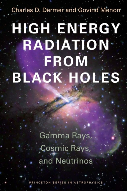 High Energy Radiation from Black Holes : Gamma Rays, Cosmic Rays, and Neutrinos, Paperback / softback Book