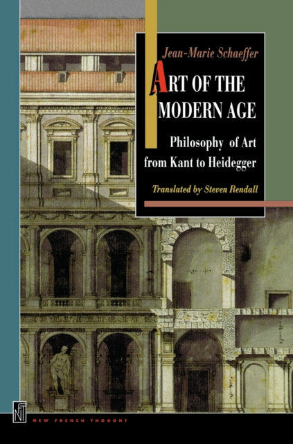 Art of the Modern Age : Philosophy of Art from Kant to Heidegger, Paperback / softback Book