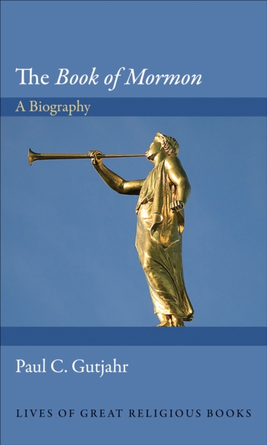 The Book of Mormon : A Biography, Hardback Book