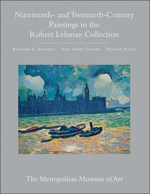 The Robert Lehman Collection at the Metropolitan Museum of Art, Volume III : Nineteenth- and Twentieth-Century Paintings, Hardback Book