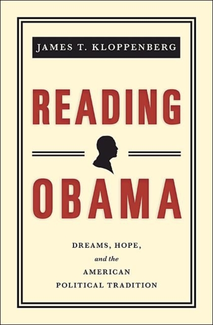 Reading Obama : Dreams, Hope, and the American Political Tradition, Hardback Book