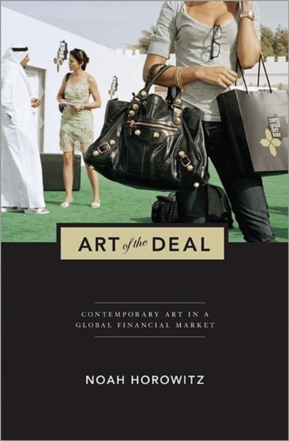 Art of the Deal : Contemporary Art in a Global Financial Market, Hardback Book