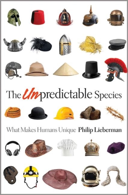 The Unpredictable Species : What Makes Humans Unique, Hardback Book