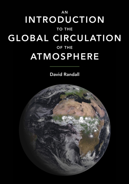 An Introduction to the Global Circulation of the Atmosphere, Hardback Book