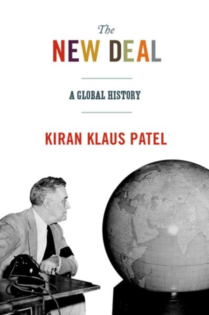 The New Deal : A Global History, Hardback Book