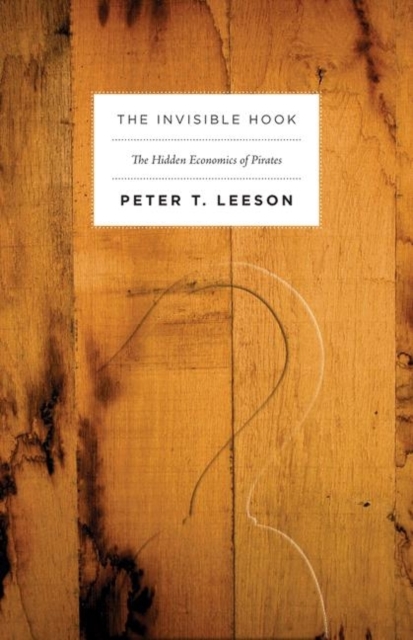The Invisible Hook : The Hidden Economics of Pirates, Paperback / softback Book