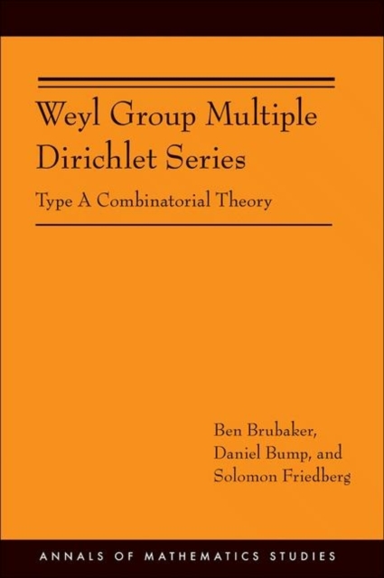 Weyl Group Multiple Dirichlet Series : Type A Combinatorial Theory (AM-175), Paperback / softback Book