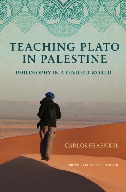 Teaching Plato in Palestine : Philosophy in a Divided World, Hardback Book