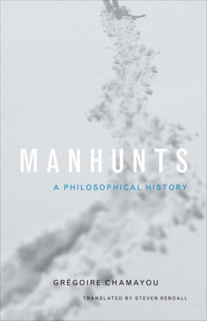 Manhunts : A Philosophical History, Hardback Book