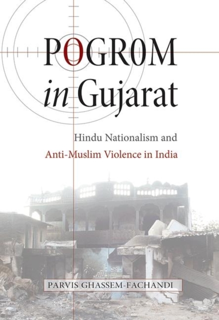 Pogrom in Gujarat : Hindu Nationalism and Anti-Muslim Violence in India, Paperback / softback Book
