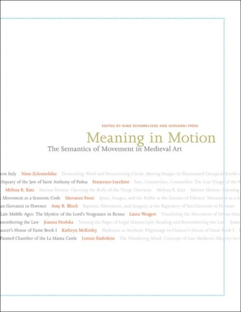 Meaning in Motion : The Semantics of Movement in Medieval Art, Hardback Book