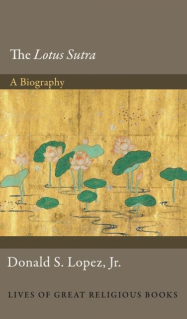 The Lotus Sutra : A Biography, Hardback Book