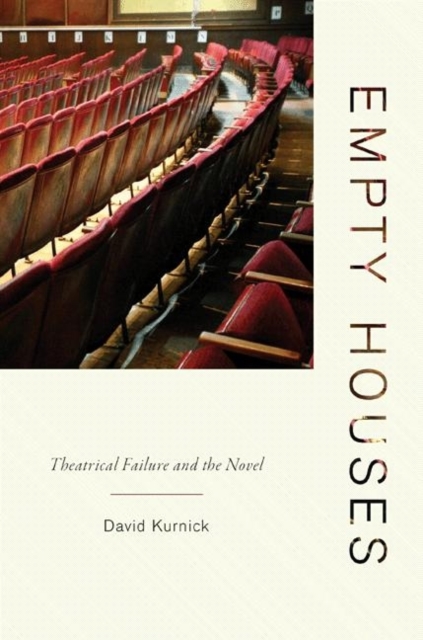 Empty Houses : Theatrical Failure and the Novel, Paperback / softback Book
