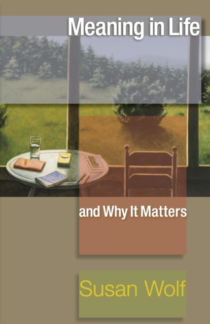 Meaning in Life and Why It Matters, Paperback / softback Book