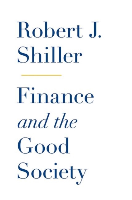 Finance and the Good Society, Hardback Book