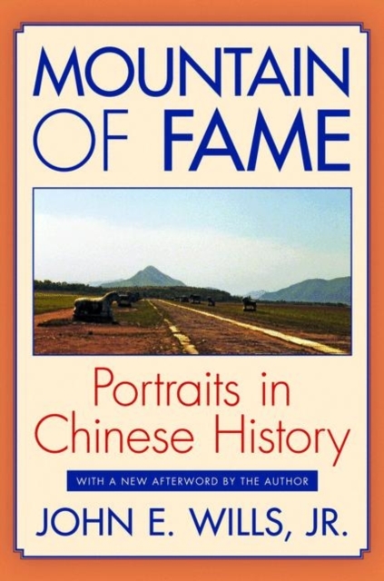 Mountain of Fame : Portraits in Chinese History, Paperback / softback Book