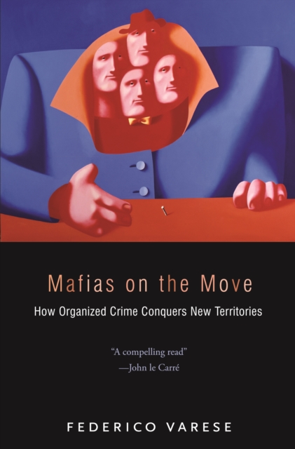 Mafias on the Move : How Organized Crime Conquers New Territories, Paperback / softback Book