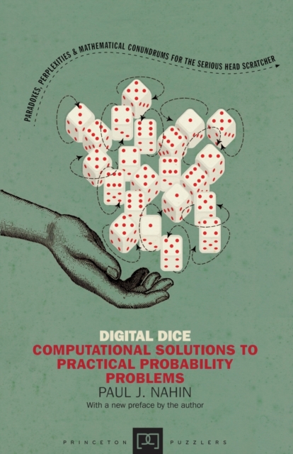 Digital Dice : Computational Solutions to Practical Probability Problems, Paperback / softback Book