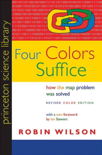 Four Colors Suffice : How the Map Problem Was Solved - Revised Color Edition, Paperback / softback Book