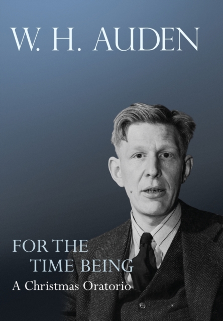 For the Time Being : A Christmas Oratorio, Hardback Book