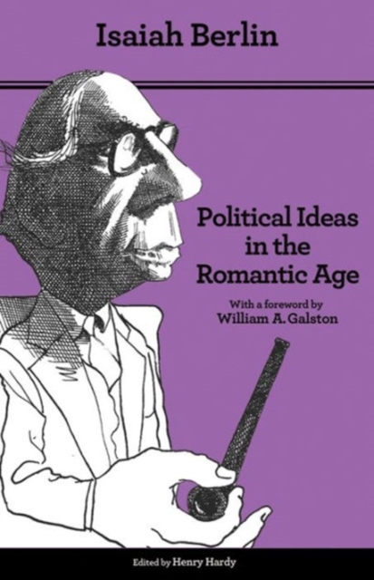 Political Ideas in the Romantic Age : Their Rise and Influence on Modern Thought - Updated Edition, Paperback Book