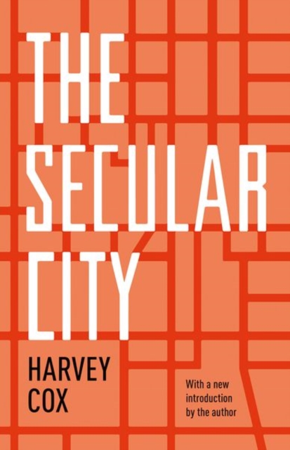 The Secular City : Secularization and Urbanization in Theological Perspective, Paperback / softback Book