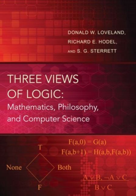 Three Views of Logic : Mathematics, Philosophy, and Computer Science, Paperback / softback Book