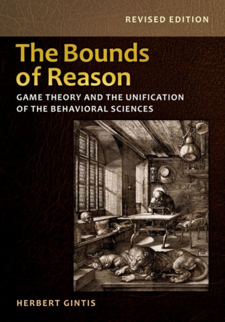 The Bounds of Reason : Game Theory and the Unification of the Behavioral Sciences - Revised Edition, Paperback / softback Book