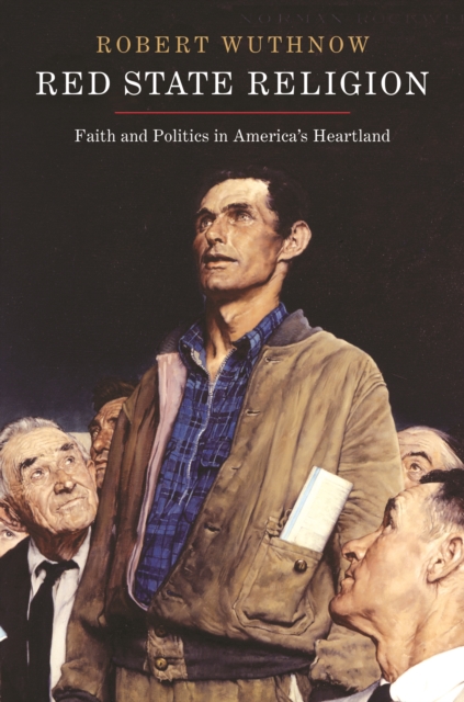 Red State Religion : Faith and Politics in America's Heartland, Paperback / softback Book