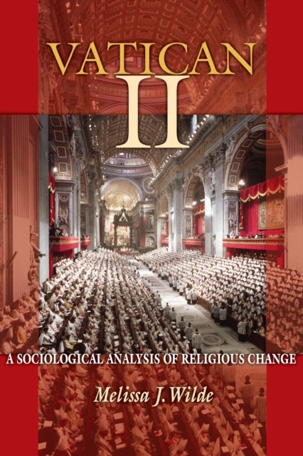 Vatican II : A Sociological Analysis of Religious Change, Paperback / softback Book