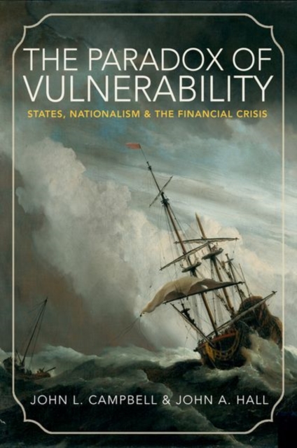 The Paradox of Vulnerability : States, Nationalism, and the Financial Crisis, Hardback Book