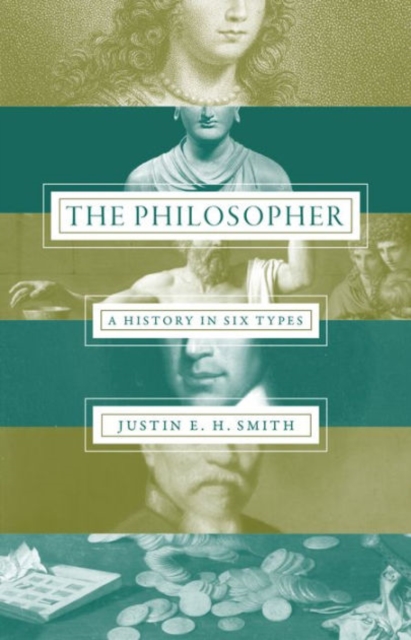 The Philosopher : A History in Six Types, Hardback Book