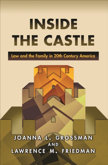 Inside the Castle : Law and the Family in 20th Century America, Paperback / softback Book