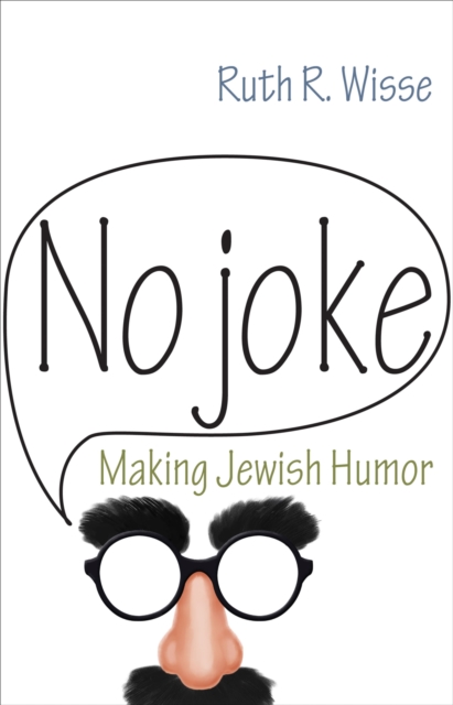 No Joke : Making Jewish Humor, Paperback / softback Book