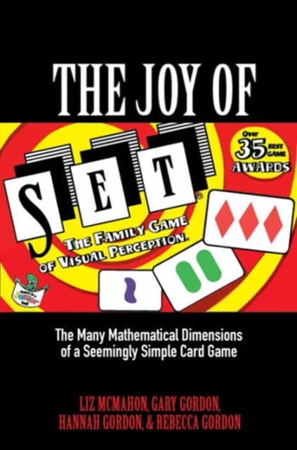The Joy of Set : The Many Mathematical Dimensions of a Seemingly Simple Card Game, Hardback Book