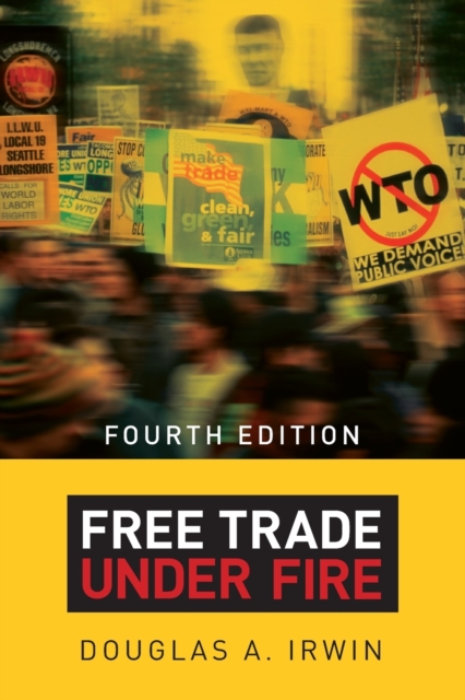 Free Trade under Fire : Fourth Edition, Paperback / softback Book