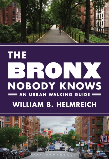 The Bronx Nobody Knows : An Urban Walking Guide, Paperback / softback Book