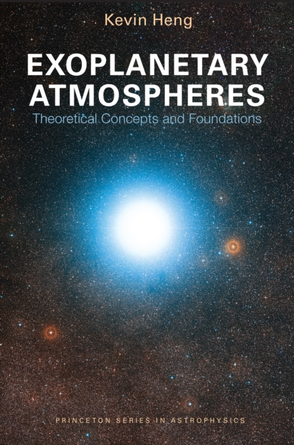 Exoplanetary Atmospheres : Theoretical Concepts and Foundations, Paperback / softback Book