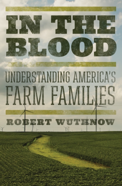 In the Blood : Understanding America's Farm Families, Hardback Book