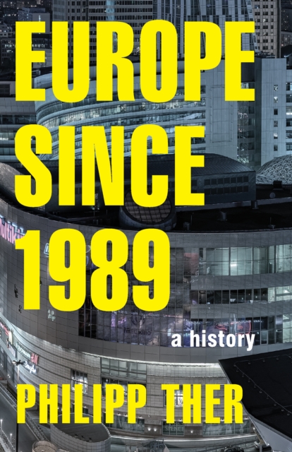 Europe since 1989 : A History, Hardback Book