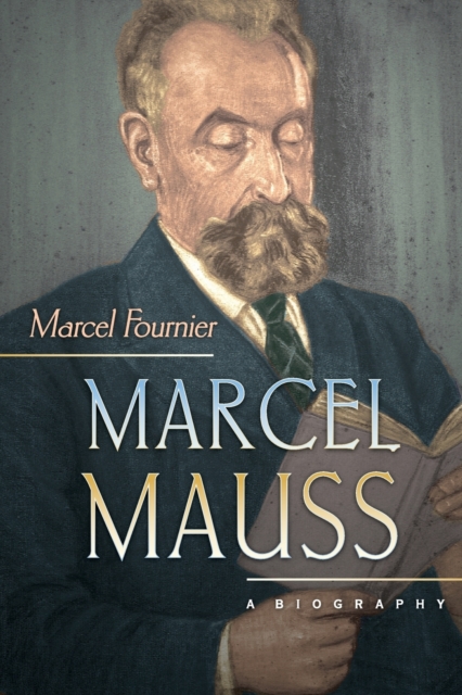 Marcel Mauss : A Biography, Paperback / softback Book