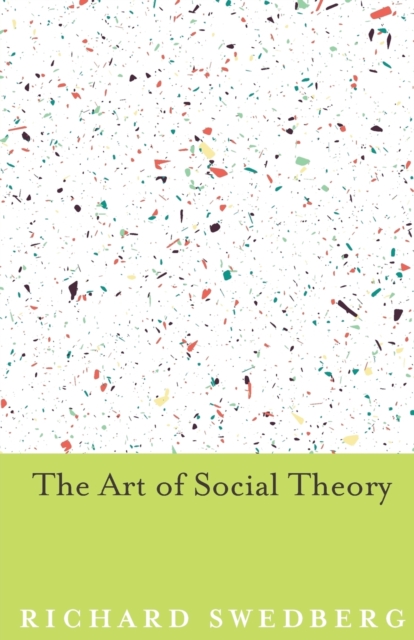 The Art of Social Theory, Paperback / softback Book