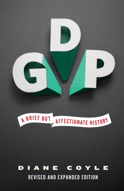 GDP : A Brief but Affectionate History - Revised and expanded Edition, Paperback / softback Book