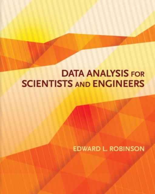 Data Analysis for Scientists and Engineers, Hardback Book