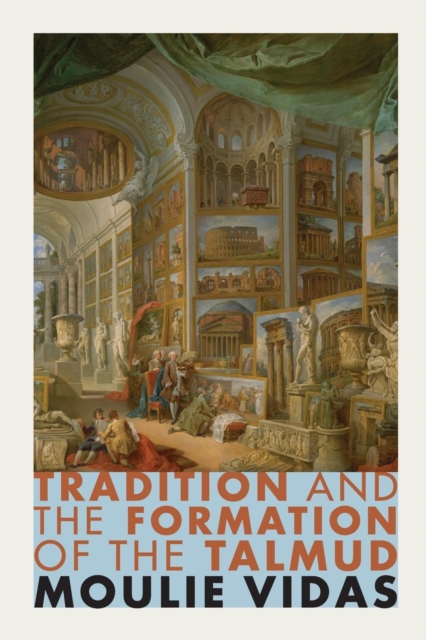 Tradition and the Formation of the Talmud, Paperback / softback Book