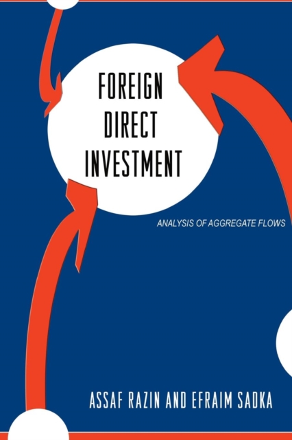 Foreign Direct Investment : Analysis of Aggregate Flows, Paperback / softback Book